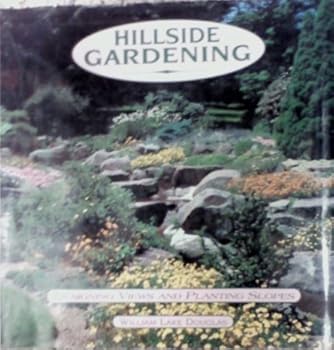 Hardcover Hillside Gardening: Designing Views and Planting Slopes Book