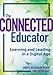 The Connected Educator: Learning and Leading in a Digital Age (Classroom Strategies)