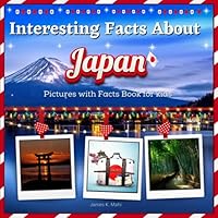 Interesting Facts about Japan: Beautiful Photography Photobook from the Japan with Facts for Children | facts about Japan for kids B0BMSR73X1 Book Cover
