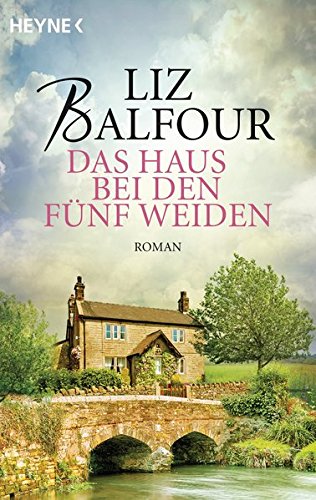 Das Haus bei den fünf Weiden: Roman Das Haus bei den fünf Weiden: Roman
