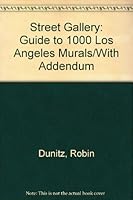 Street Gallery: Guide to 1000 Los Angeles Murals/With Addendum 0963286218 Book Cover