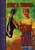 A Skunk by the Tail (Great Stories for Kids, Bk. 1) 0816316449 Book Cover