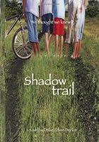 Shadow Trail: We Thought We Knew The Trail 1434809323 Book Cover