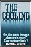 The Cooling: Has the Next Ice Age Already Begun?