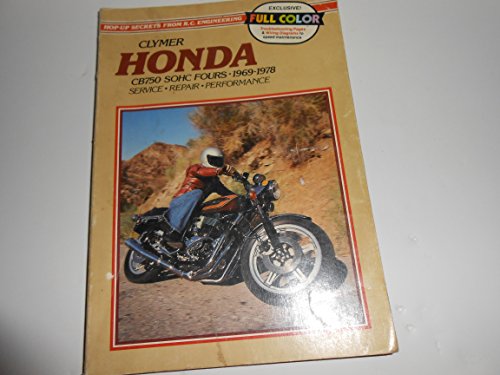 Clymer Honda CB750 SOHC Fours, 1969-1978: Maintenance, Troubleshooting, Repair (Clymer Motorcycle)
