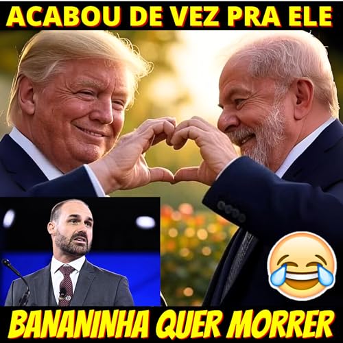 VIROU DEBOCHE - Eduardo Bolsonaro surta e não aceita Trump com Lula
