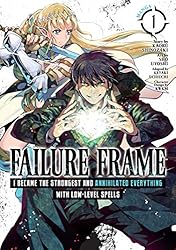 Failure Frame: I Became the Strongest and Annihilated Everything With Low-Level Spells manga volume 1