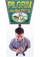 Pilgrim on the Piss: Diary of a Man in Pursuit of Beer (Books About Beer) 1899820051 Book Cover