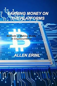 Earning Money on the Platforms: Methods of Making Money in Cryptocurrency