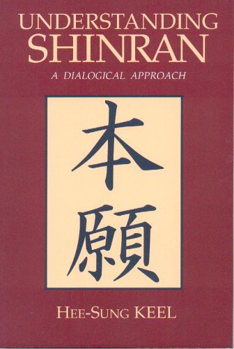 Understanding Shinran: A Dialogical Approach (Nanzan Studies in Asian Religions, 6)