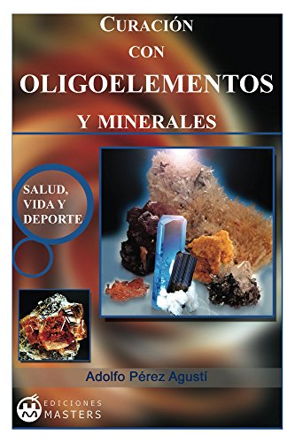 Curacion con Oligoelementos y Minerales