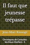  Il faut que jeunesse trépasse: Chroniques de Covaulles-les-deux-clochers - 5