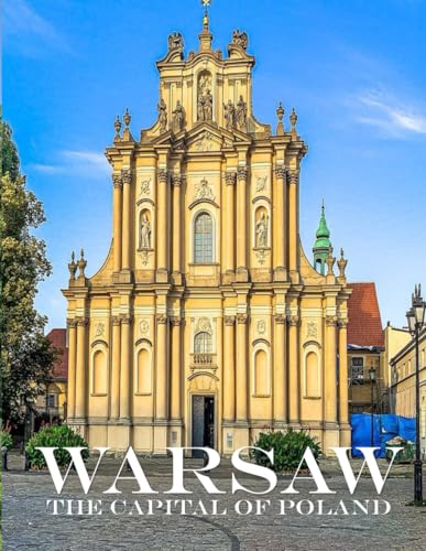 Warsaw The Capital Of Poland: Wonderful pictures that give you an idea of an amazing city in Europe, the style of buildings, bodies, etc., for all travel lovers