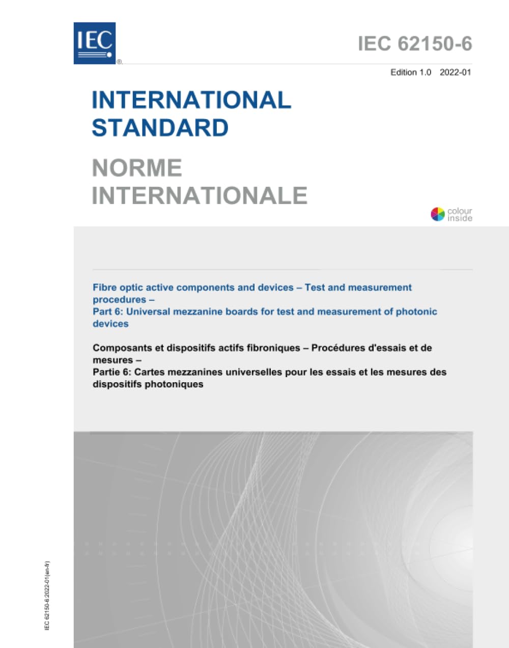 IEC 62150-6 Ed. 1.0 b:2022, Prima Edizione: Componenti e dispositivi attivi in fibra ottica - Procedure di test e misurazione - Parte 6: Schede mezzanine universali per test e misurazione di