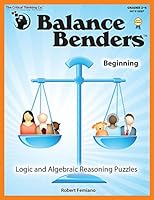 Balance Benders: Logic & Algebraic Reasoning, Beginning 1601442254 Book Cover