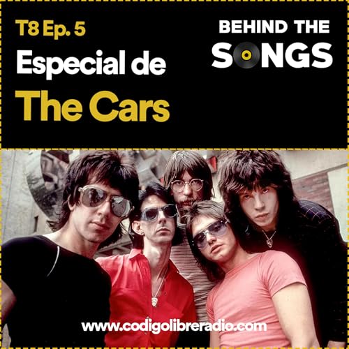 Behind The Songs T8 Ep. 5 :: Especial de The Cars