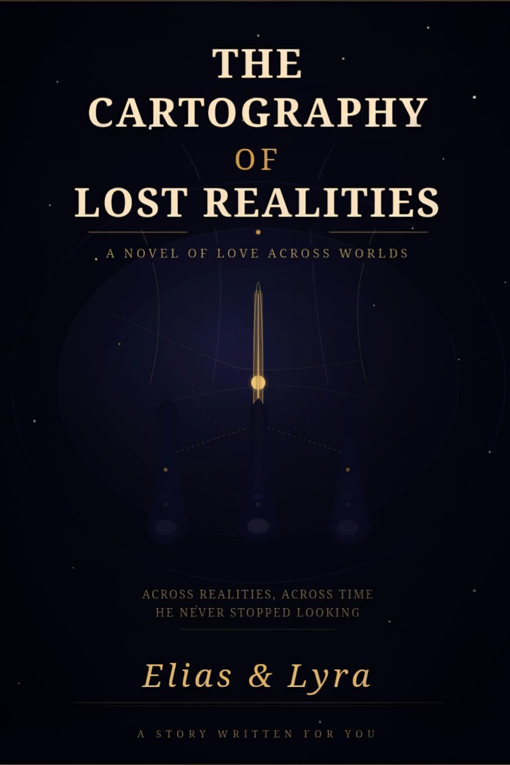 The Cartography of Lost Realities: A Novel of Love, Loss, and the Infinite Search Across Worlds