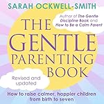 Cover of The Gentle Parenting Book (Revised and Updated)