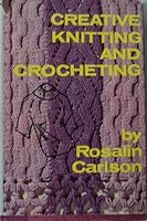 Creative knitting and crocheting B0006C0570 Book Cover