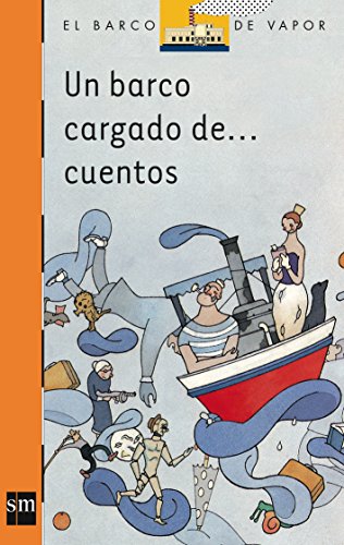 Un barco cargado de cuentos (El barco de vapor: Serie Naranja/ The Steamboat: Orange Series) (Spanish Edition)
