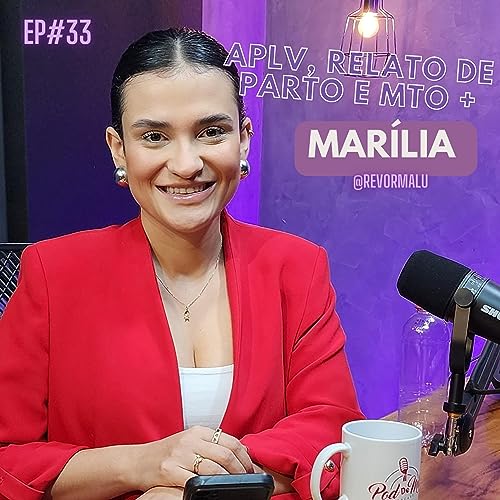 APLV, Relato De Parto e Muito Mais - Pod de M&atilde;e #33