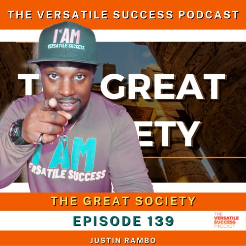 #139 The Great Society - Justin Rambo