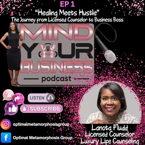 『EP 1 “Healing Meets Hustle” The Journey from Licensed Counselor to Business Boss!』のカバーアート