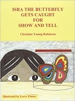 Isra the Butterfly Gets Caught For Show And Tell 097069850X Book Cover