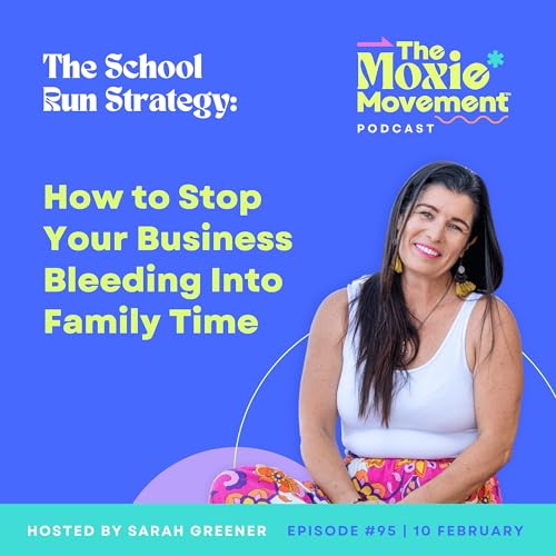 The School Run Strategy: How to Stop Your Business Bleeding Into Family Time