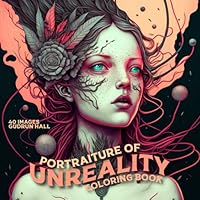 Portraiture of Unreality: Coloring Book of Surreal and Fantastical Portraits B0BRLT4LB1 Book Cover