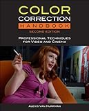 Color Correction Handbook: Professional Techniques for Video and Cinema (Digital Video & Audio...