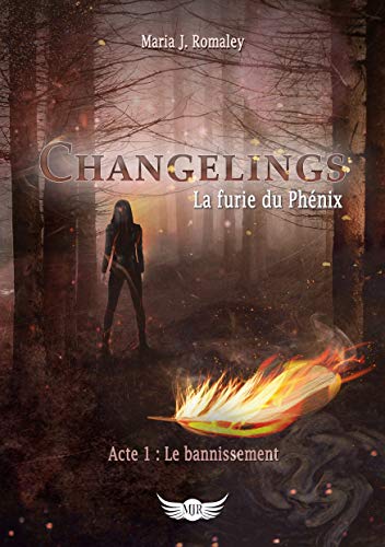 Télécharger Changelings: La furie du Phénix (1): Acte 1: le bannissement livre En ligne