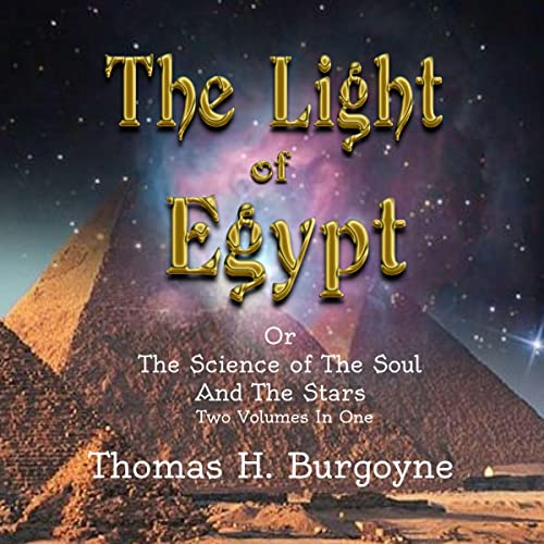 The Light of Egypt; or, The Science of the Soul and the Stars [Two Volumes in One] by Thomas H. Burgoyne episode artwork