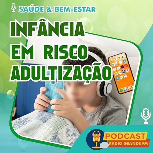 Saúde & Bem Estar - Desafios da Infância na Era Digital cover art