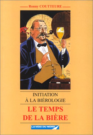 Télécharger Le temps de la bière: Initiation à la bièrologie PDF