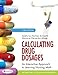 Calculating Drug Dosages: An Interactive Approach to Learning Nursing Math, Third Edition
