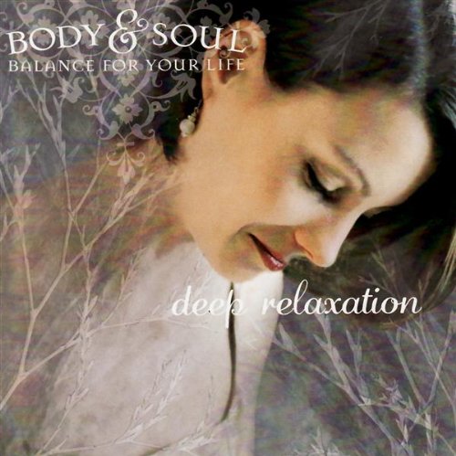 Body & Soul: Deep Relaxation [Audio CD] Various Artists