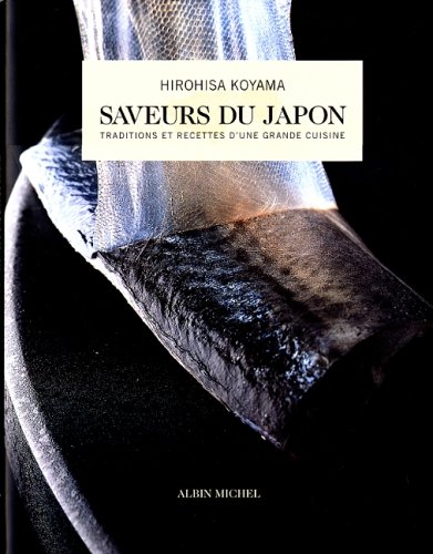 Télécharger Saveurs du Japon : Traditions et recettes d'une grande cuisine Gratuit