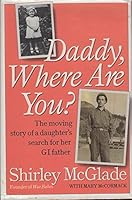 Daddy, Where are You?: Moving Story of a Daughter's Search for Her G.I. Father 1856850129 Book Cover