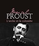  Marcel Proust - L\'arche et la colombe