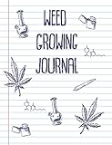 Weed Growing Journal: Marijuana Grow Log