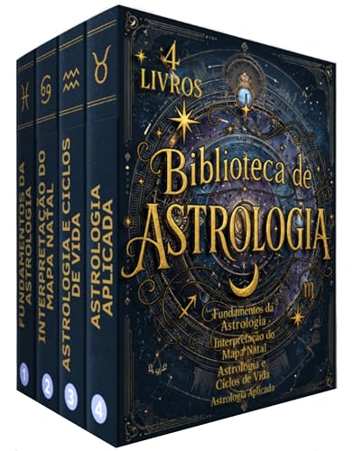 Biblioteca de Astrologia - 4 Livros - A Linguagem dos Astros para o Autoconhecimento: Guia Completo de Astrologia para Todos os Níveis