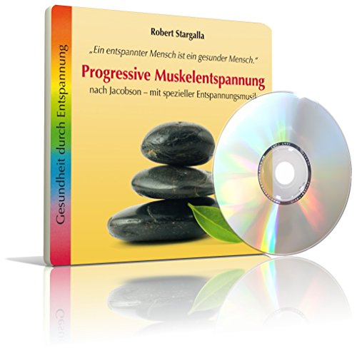 Progressive Muskelentspannung: Nach Jacobson - mit...