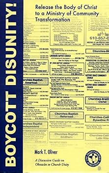 Boycott Disunity! Release the Body of Christ to a Ministry of Community Transformation : A Discussion Guide on Obstacles to Church Unity