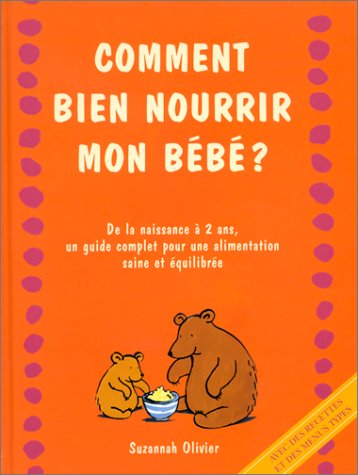 Télécharger Comment bien nourrir mon bébé ? Francais PDF