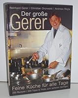 Der große Gerer. Feine Küche für alle Tage. 250 Rezepte. 200 Tipps und Tricks zum sicheren Gelingen. 3701504288 Book Cover