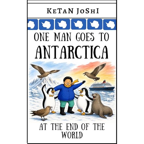 One Man Goes to Antarctica Audiolibro Por Ketan Joshi arte de portada