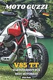 moto guzzi motorradhelm  MOTO GUZZI V85TT: WARTUNGSHEFT FÜR MEIN MOTORRAD: BUCH ZUM AUSFÜLLEN
