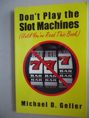 Don't Play the Slot Machines (Until You've Read This Book)