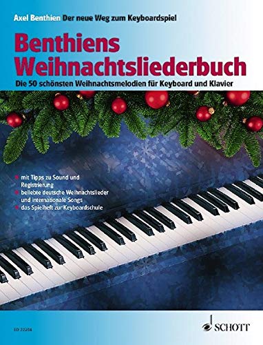 Benthiens Weihnachtsliederbuch: Die 50 schönsten Weihnachtsmelodien für Keyboard und Klavier. Keyb Benthiens Weihnachtsliederbuch: Die 50 schönsten Weihnachtsmelodien für Keyboard und Klavier. Keyb